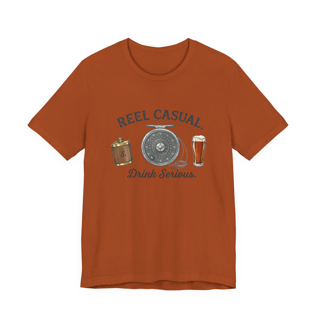 "Reel Casual Drink Serious" T-Shirt