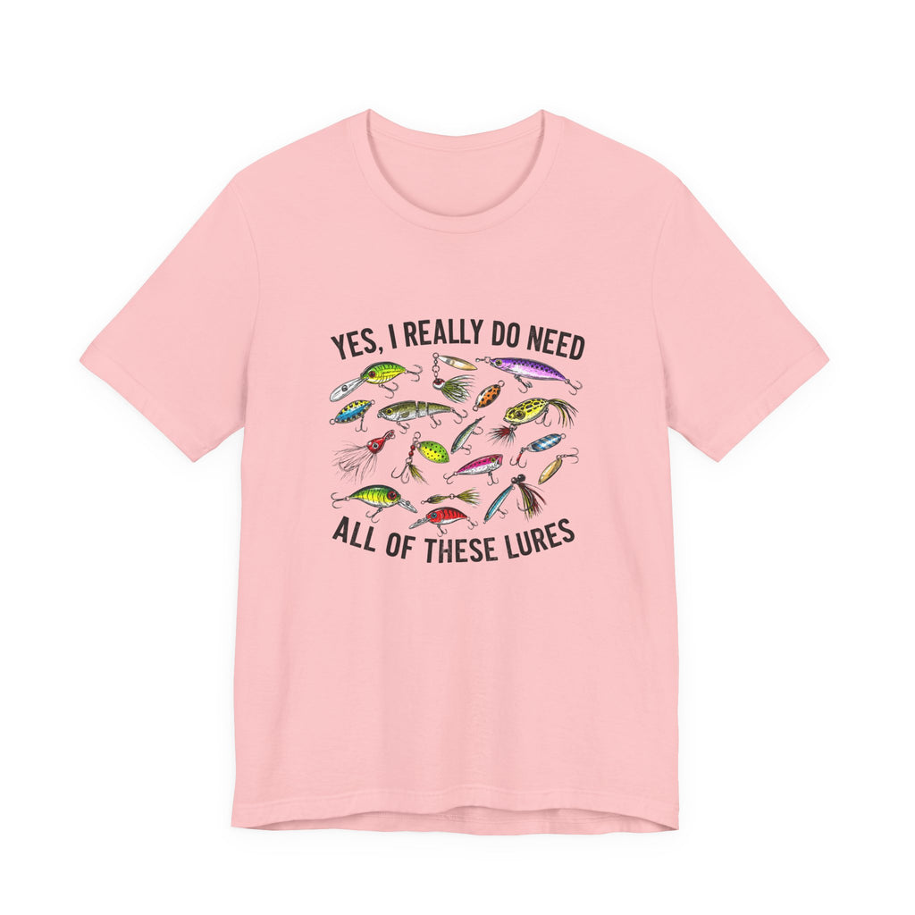 "Yes, I really do need all of these lures" T-Shirt