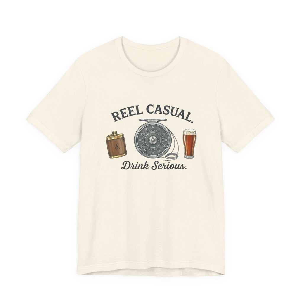 "Reel Casual Drink Serious" T-Shirt