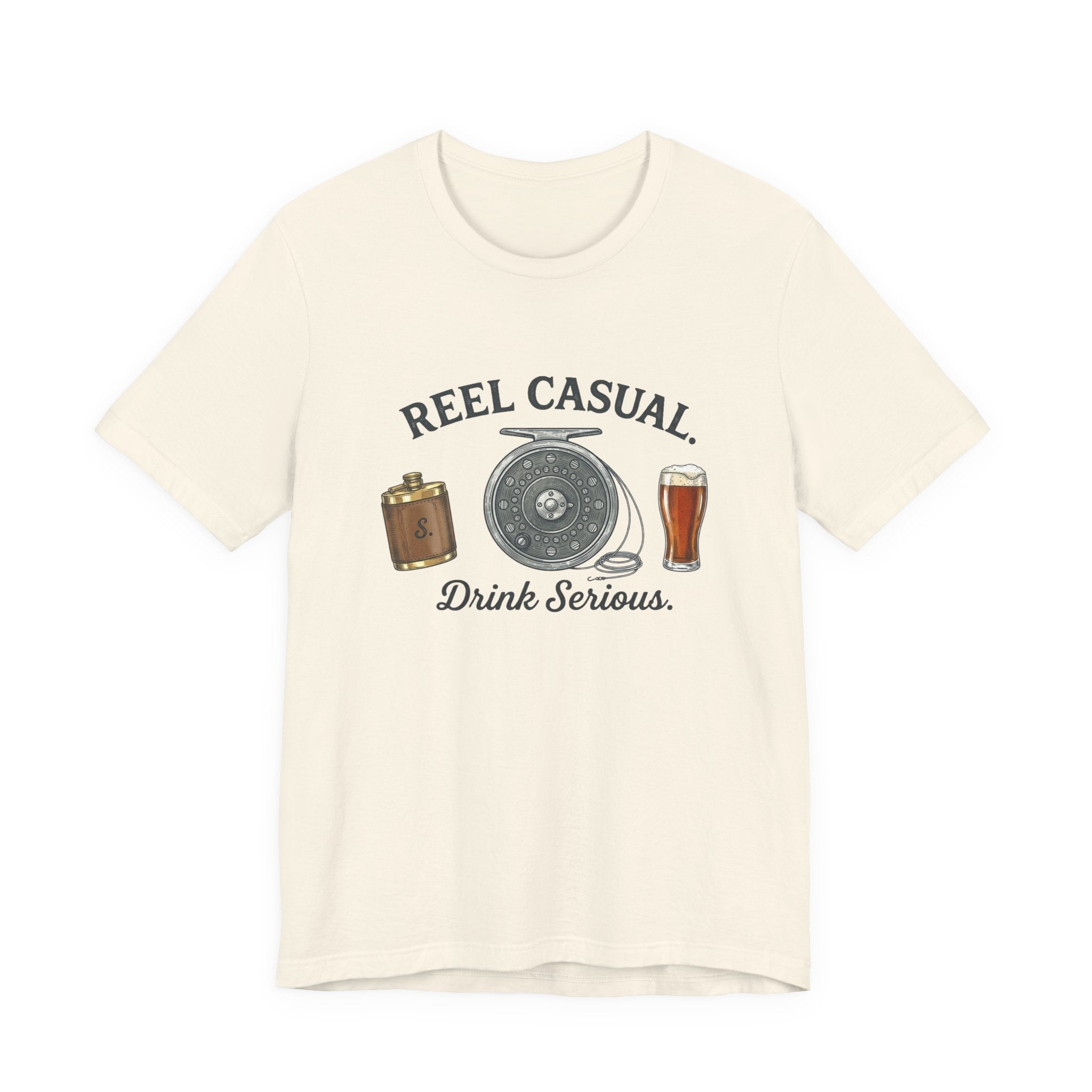 "Reel Casual Drink Serious" T-Shirt