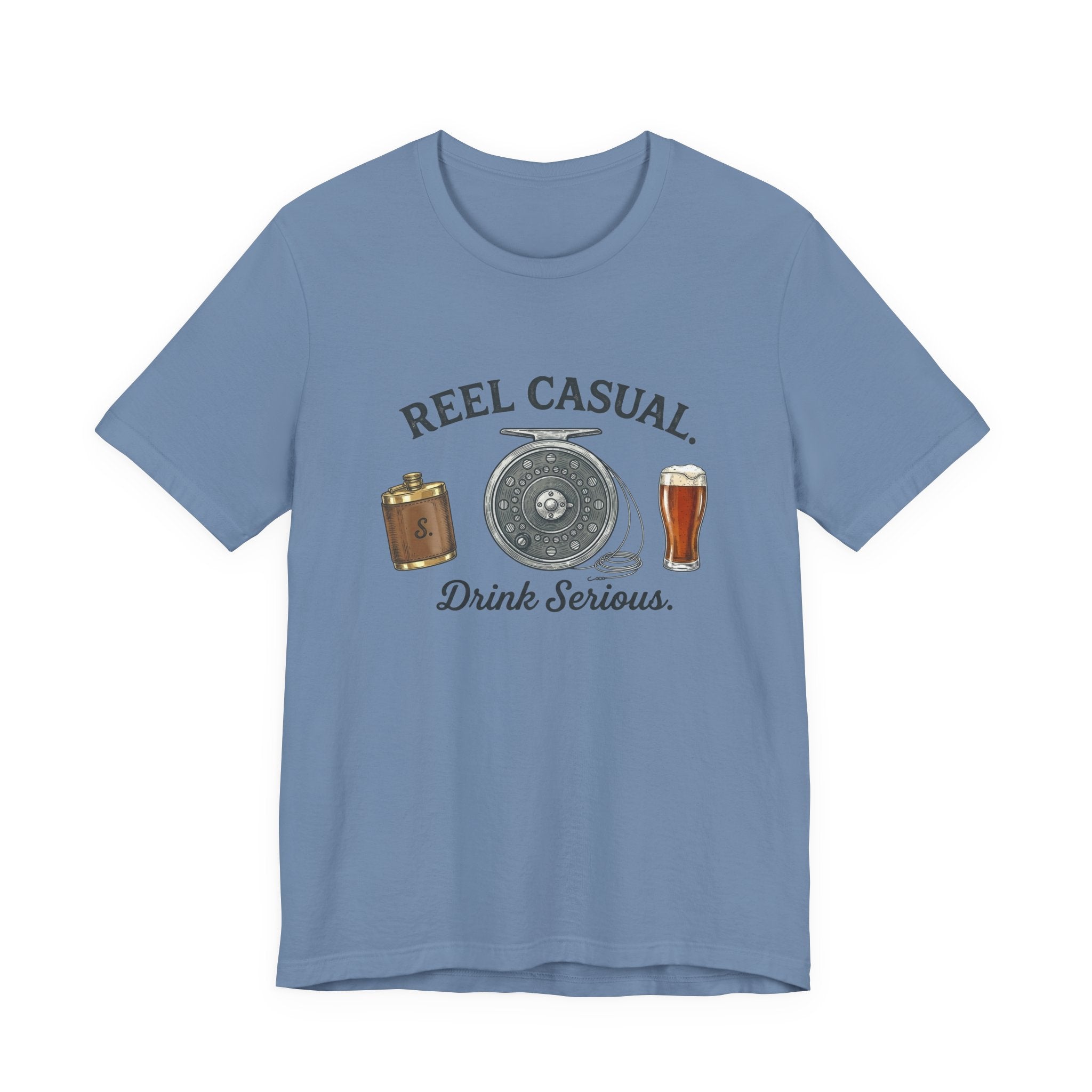 "Reel Casual Drink Serious" T-Shirt