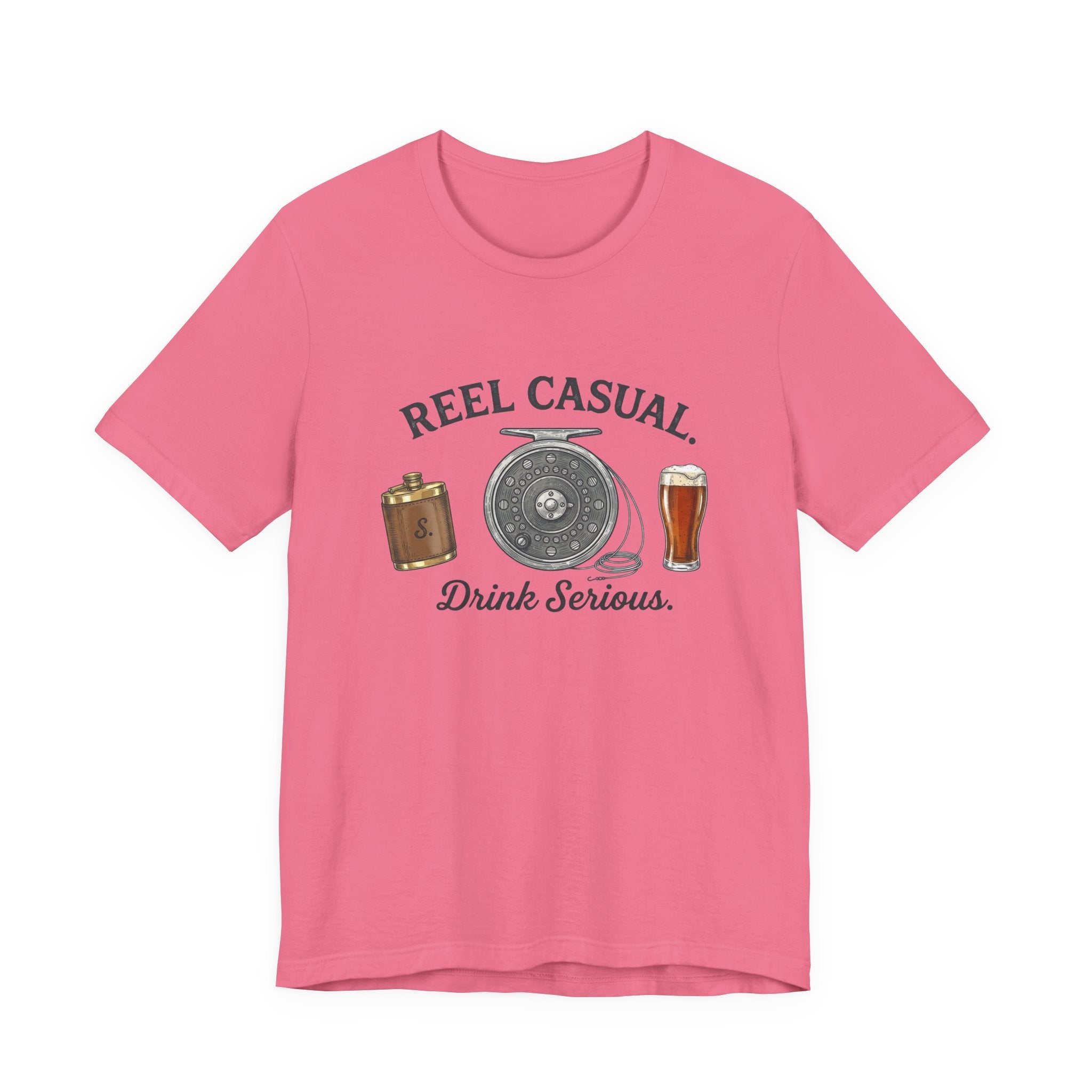 "Reel Casual Drink Serious" T-Shirt
